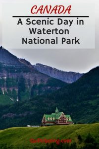 Experience the sights and scenery in Waterton National Park #canada #waterton #princeofwaleshotel