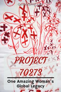 Project 70273 - One Woman's Amazing Global Quilt Legacy #project70273 #quiltexperience