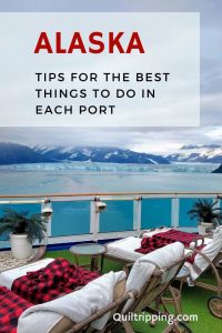 Sharing tips on the best things to do in each port on an Alaska cruise or Alaska cruise-land tour