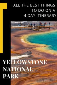 See it all on a 4 day Yellowstone itinerary