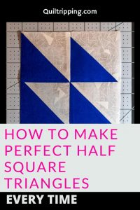 Learn how to make perfect half square triangles quilt blocks with this easy step by step tutorial