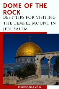 Sharing my tips for visiting Jerusalem's Dome of the Rock and the Temple Mount 