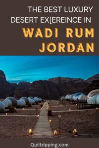 Sharing my expereinces traveling to Wadi Rum and staying at luxury Wadi Rum Bedouin camps