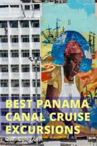 These are the Panama Canal cruise excursions that I took