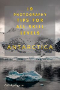 19 photography tips for all skill levels to get your best photos on an Antarctica cruise