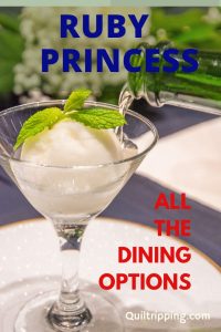 Sharing information about all the Ruby Princess dining option available on the ship