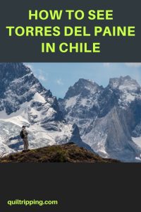Seeing all the best sights in Torres del Paine Patagonia , Chile